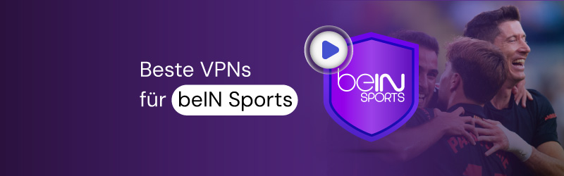 best vpn for bein sports