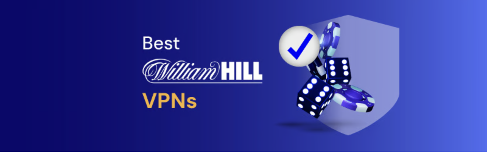 Best William Hill VPNs outside the UK