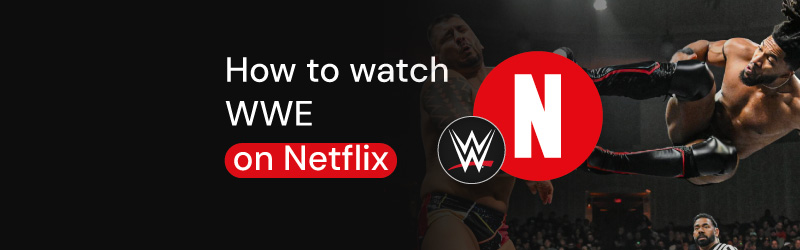how to watch wwe on netflix