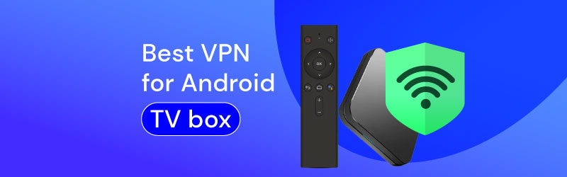 Best VPN for Android TV box