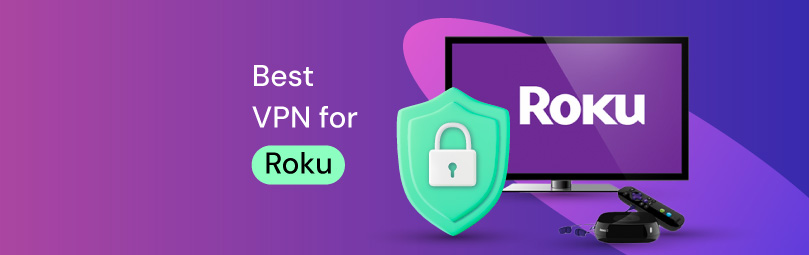 Best VPN for Roku