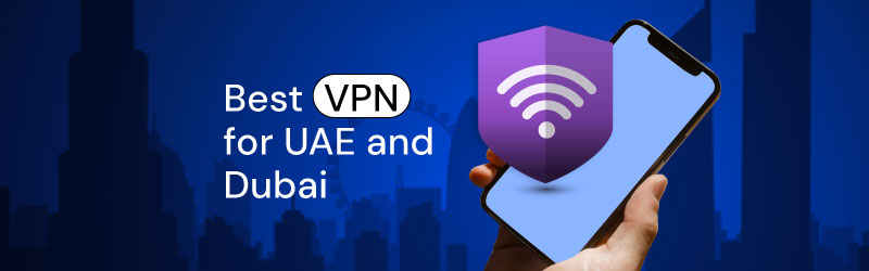 best vpns for uae and dubai