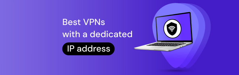 vpns with a dedicated ip address