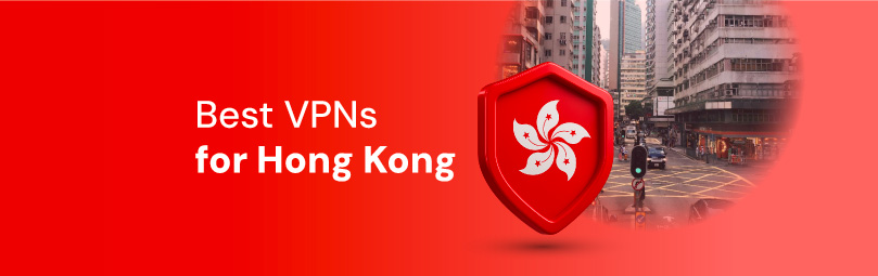 Best VPN for Hong Kong new