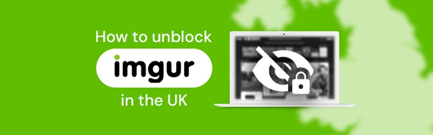 How to access Imgur in the UK