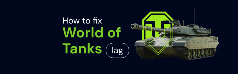 How to fix World of Tanks lag in 2025