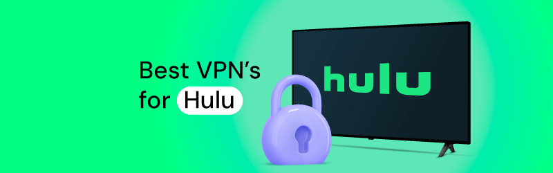 Best Hulu VPNs for access outside the US