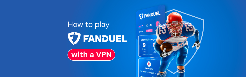 Best Fanduel VPN to use it from any state