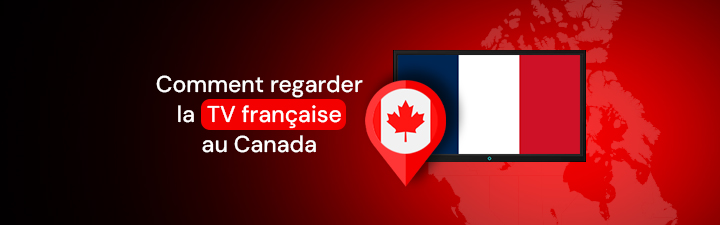 How to watch French TV in Canada