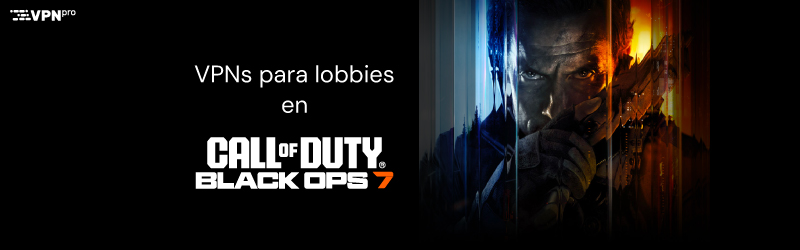 mejores vpns para black ops 7