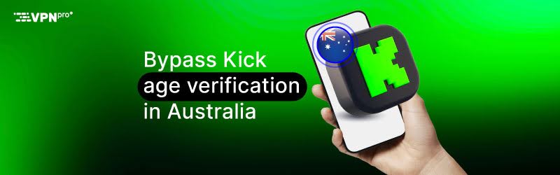 Bypass Kick age verification in Australia