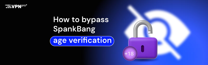 How to bypass SpankBang age verification 2025
