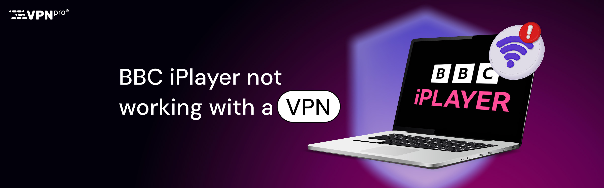 BBC iPlayer not working with a VPN