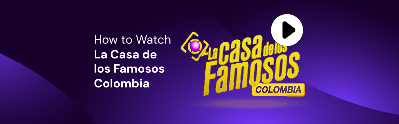 how to watch la casa de los famosos colombia new season