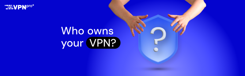 Who owns VPN companies