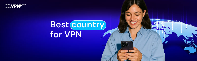 Best country for VPN
