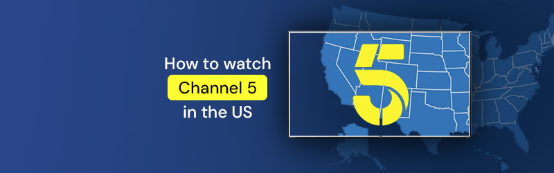 How to watch Channel 5 in the US