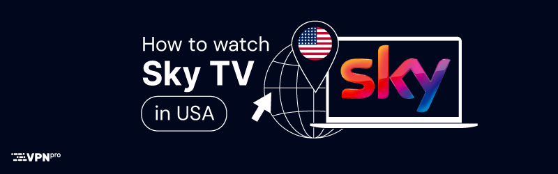 How to watch Sky TV in the USA in 2026