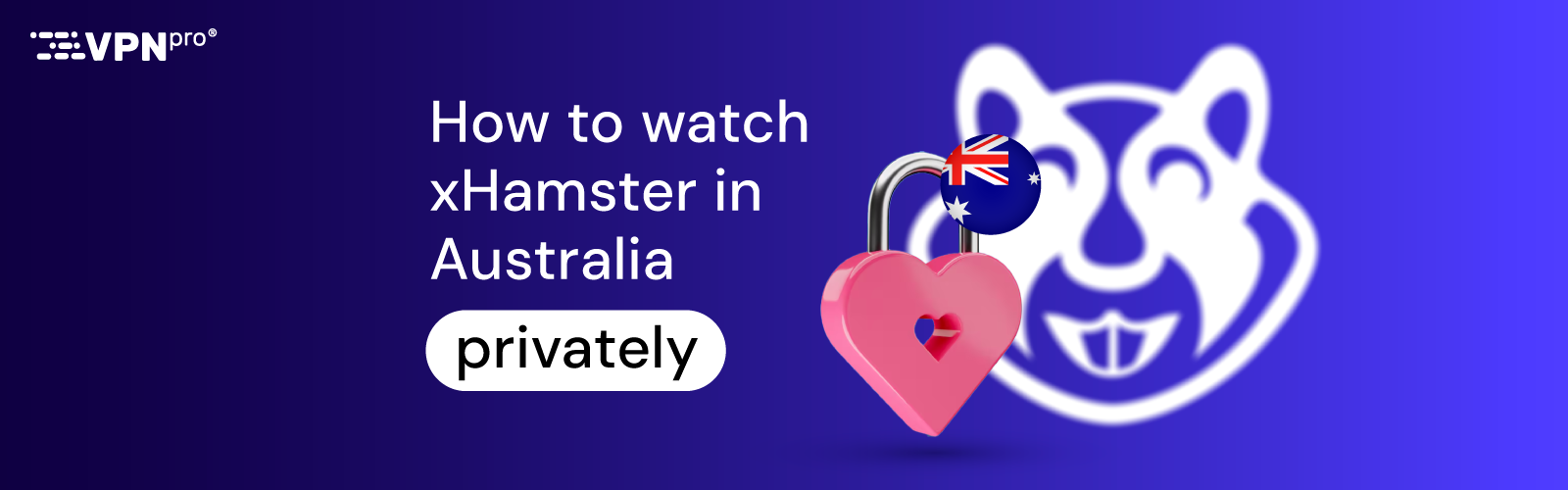 How to watch xHamster in Australia privately
