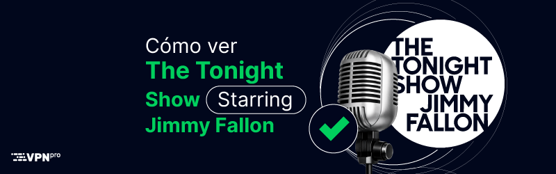 Como ver The Tonight Show Starring Jimmy Fallon