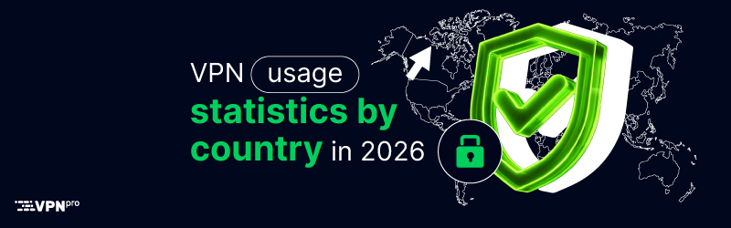 VPN usage statistics by country 2026