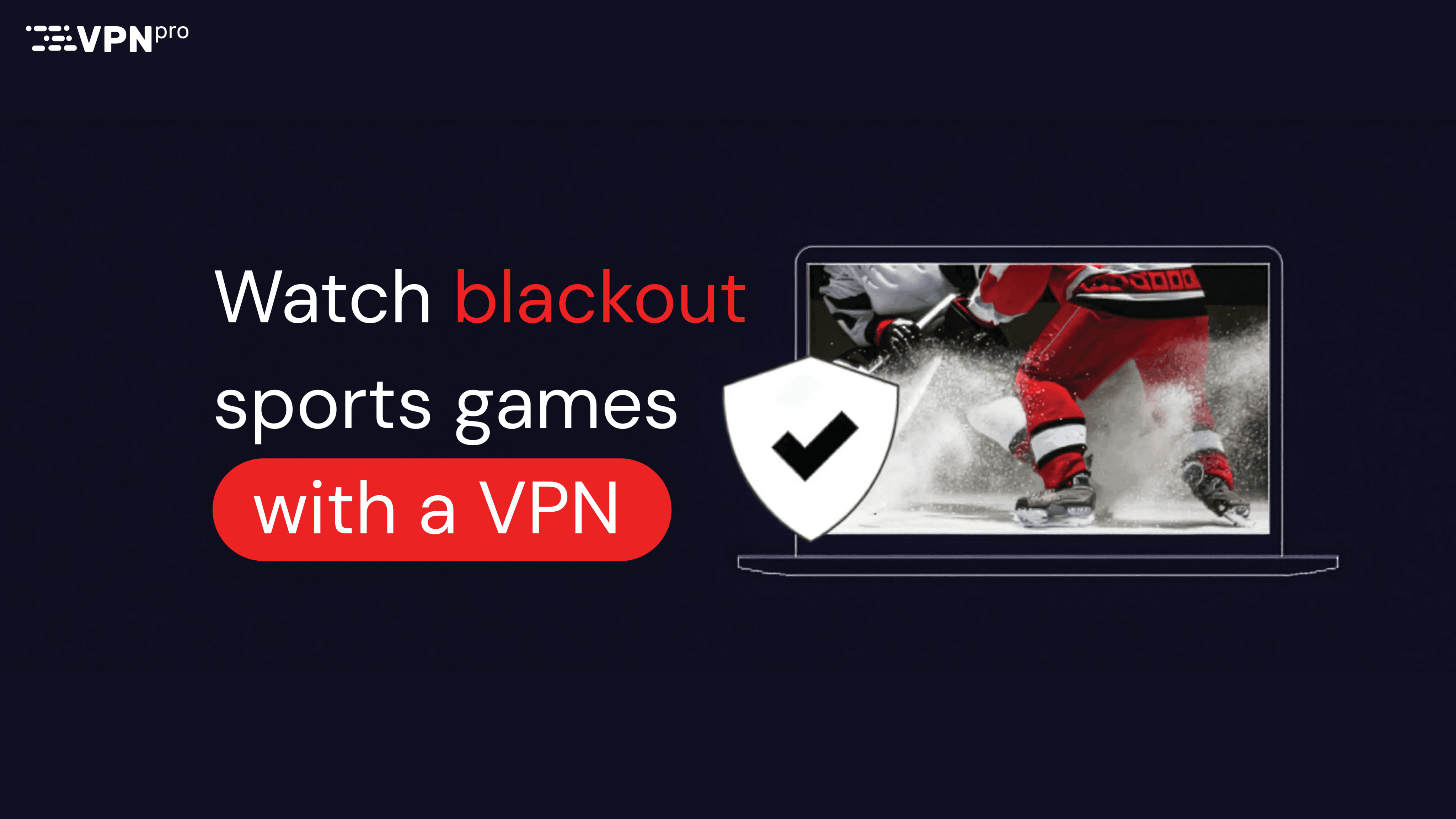 Watch blackout sports games with a VPN