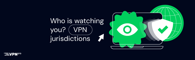 5 Eyes, 9 Eyes, and 14 Eyes VPN jurisdictions