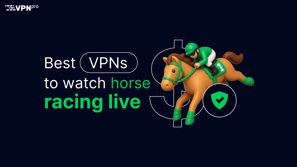 Best VPNs to watch horse racing live