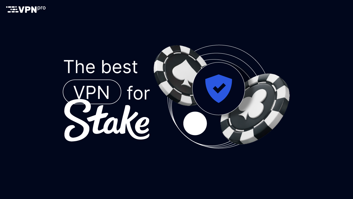 The best VPN for Stake 