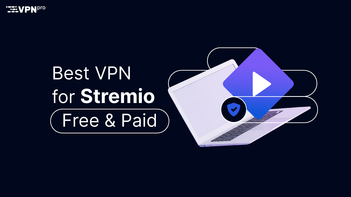 Best VPNs for Stremio in 2026