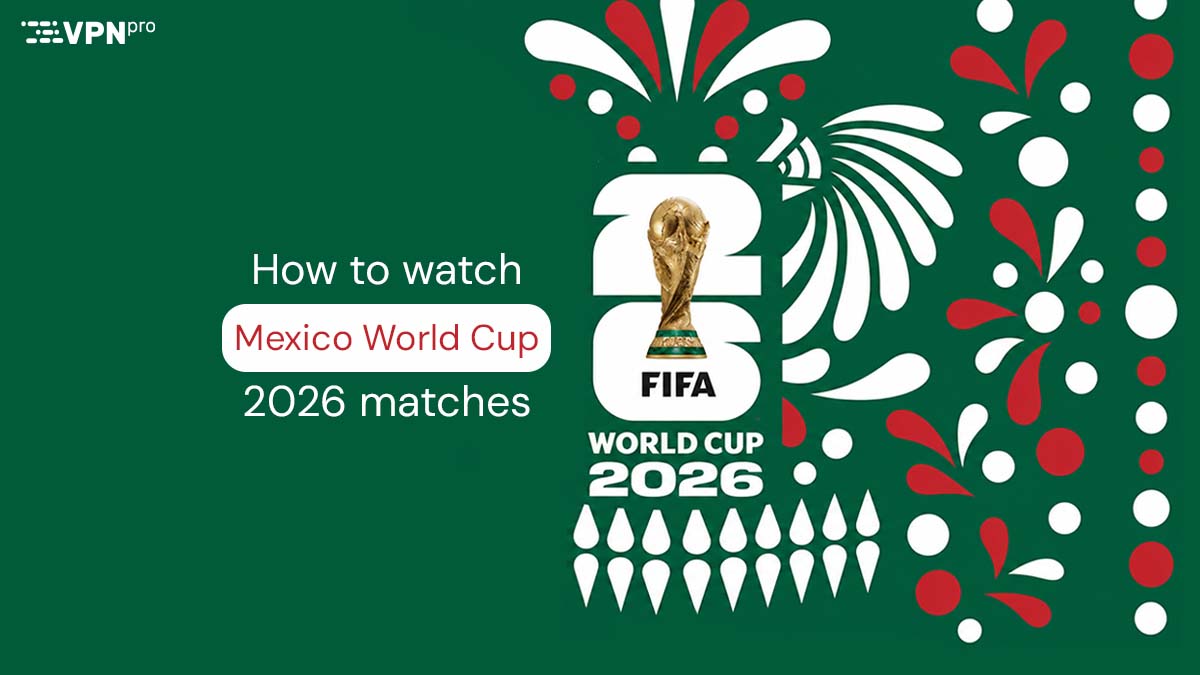 how to watch mexico world cup 2026 matches featured image