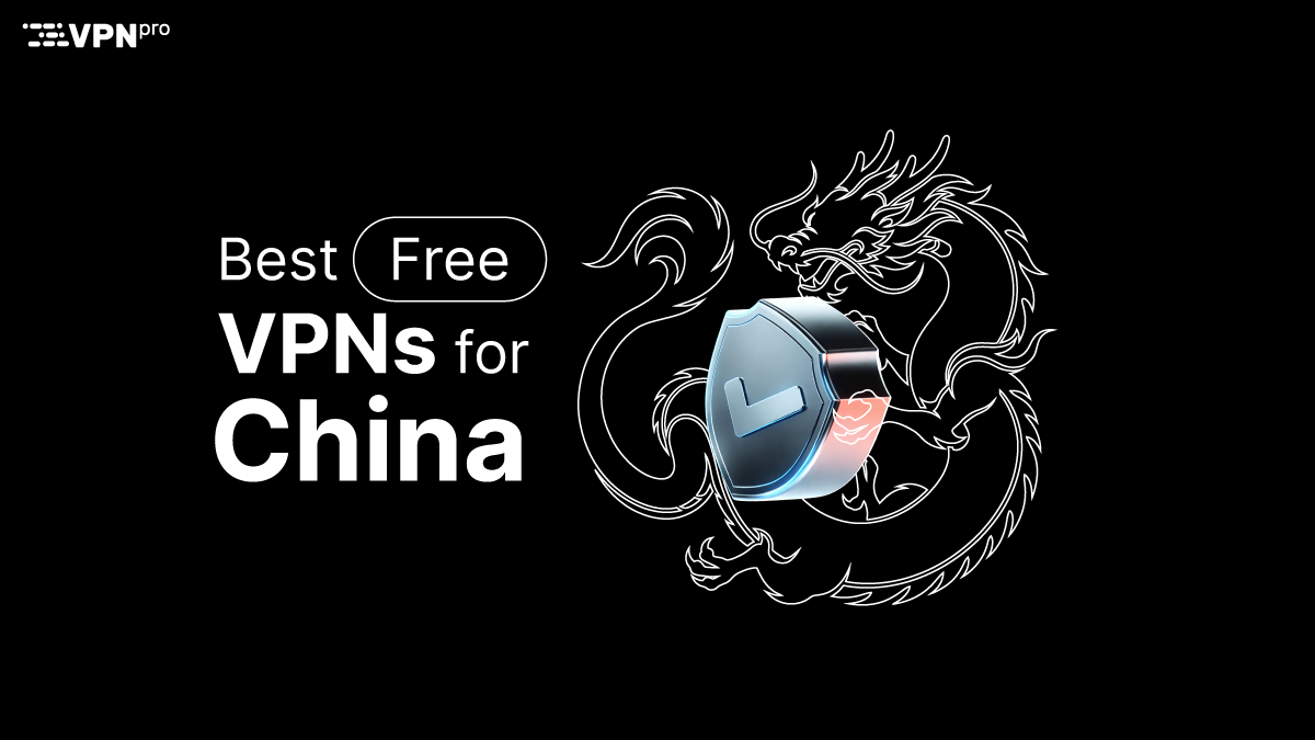 Best Free VPN for China