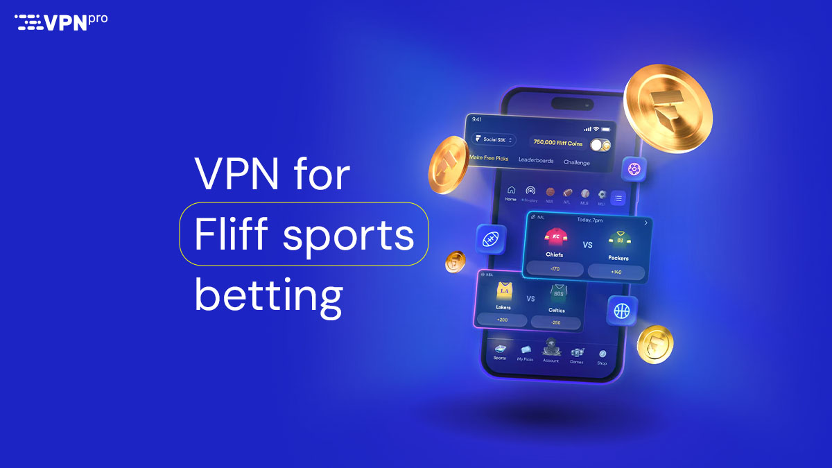VPN for Fliff sports betting