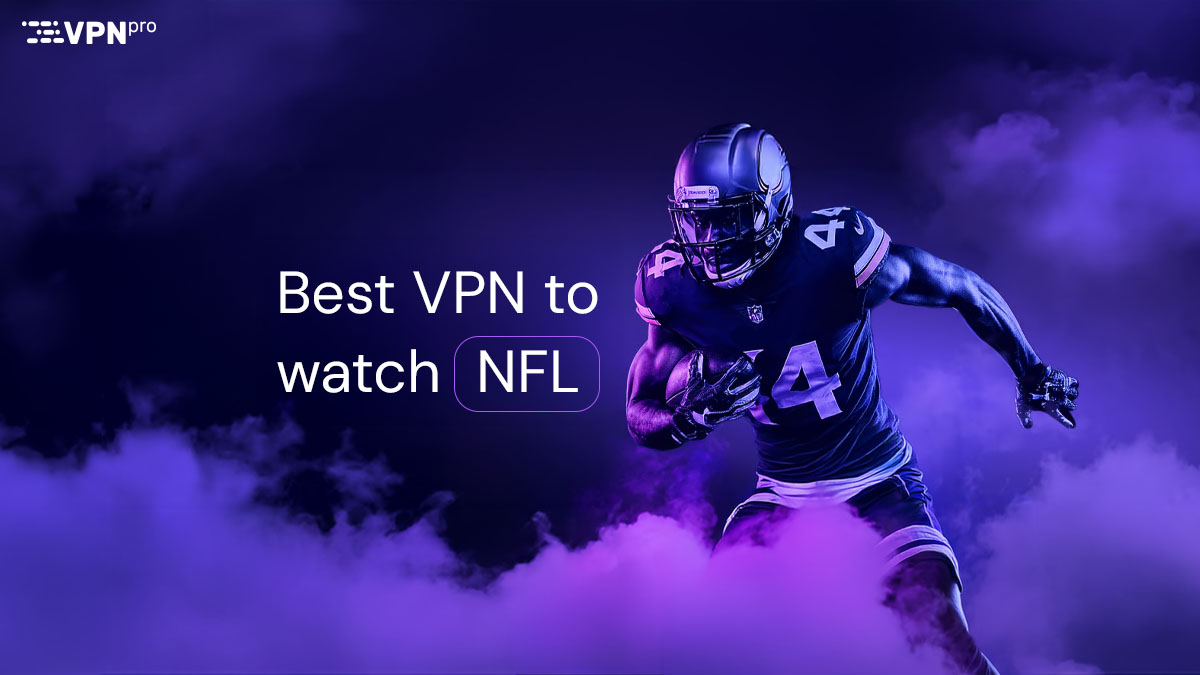 Best VPN to watch NFL