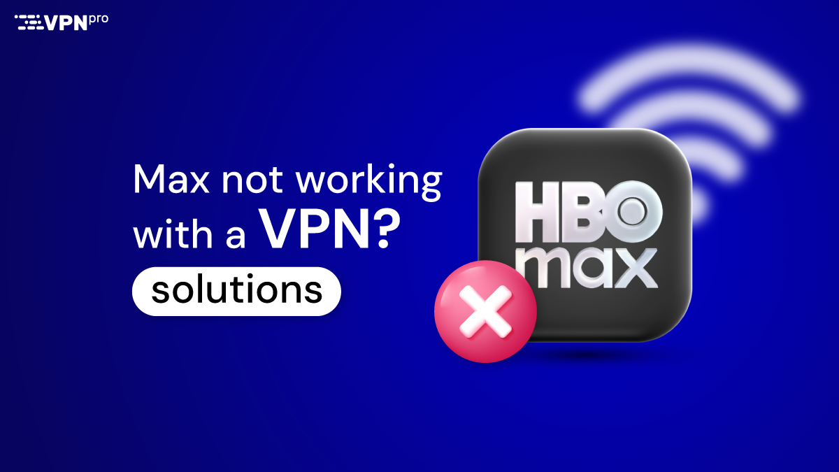 max not working with a vpn