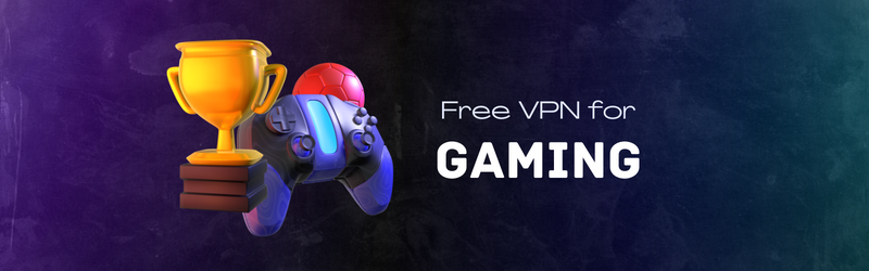 Best Free VPN for Gamers