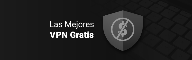 Las mejores VPN gratuitas de 2023