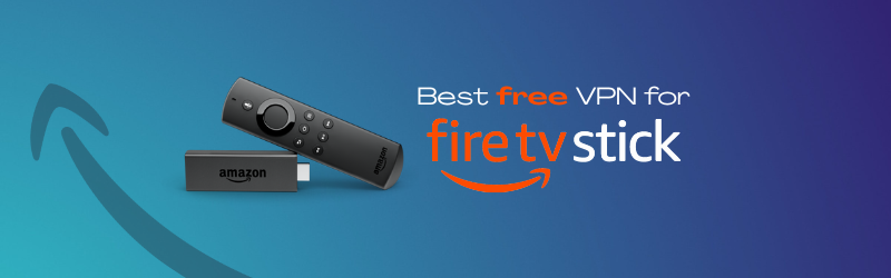 best free vpn for firestick
