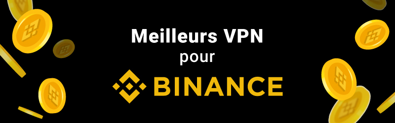Le smeilleurs VPN pour Binance