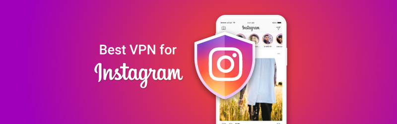 Best VPN for Instagram