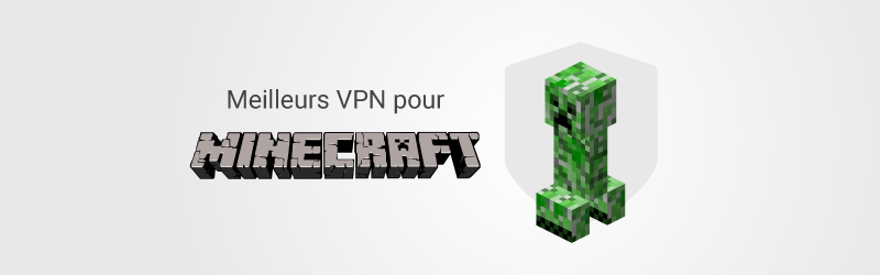 Meilleurs VPN pour Minecraft