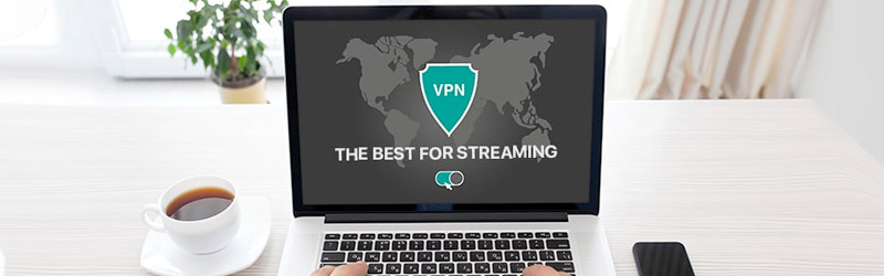 Best VPN for Streaming in 2019