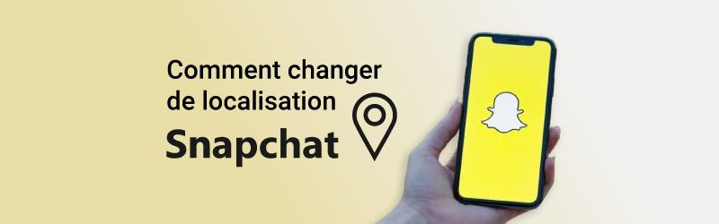 Comment changer de localisation sur Snapchat