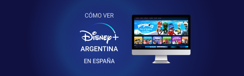 Cómo ver Disney+ Argentina en España