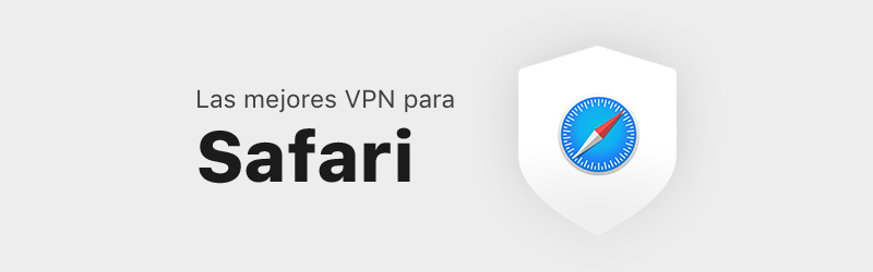 Las mejores VPN para Safari
