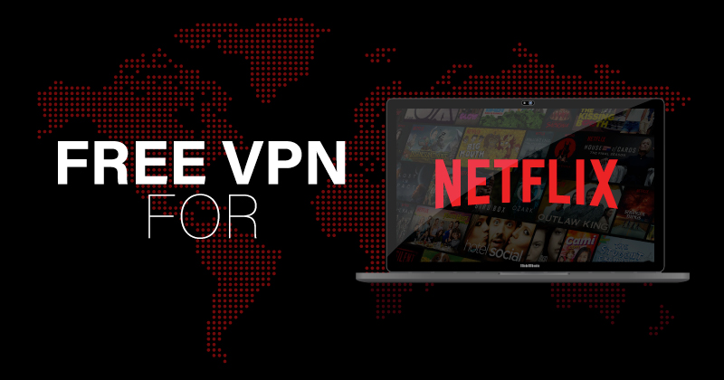 Free VPN for Netflix
