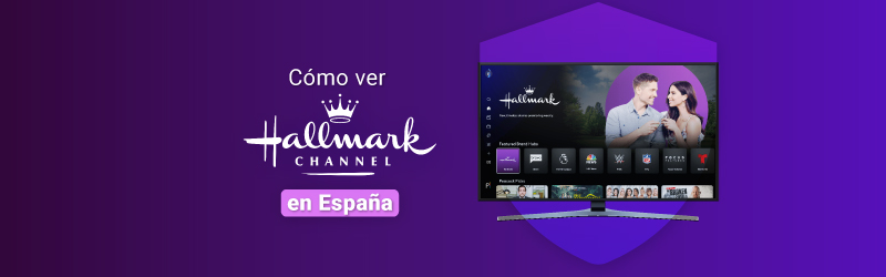 Cómo ver Hallmark channel en España con una VPN