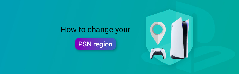 How to change PSN region