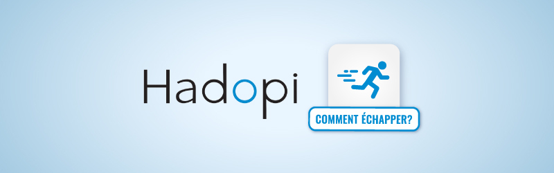 Comment échapper à HADOPI