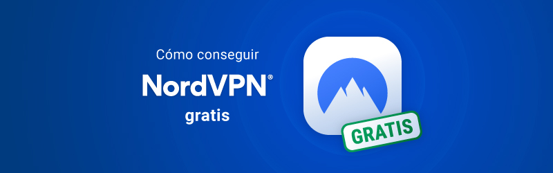 Cómo conseguir NordVPN gratis